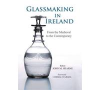 John M. Hearne Glassmaking in Ireland (Copertina rigida)