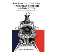 John M. Heffron The Rise of the South in American Thought and (Copertina rigida)