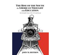 John M. Heffron The Rise of the South in American Thought and Educat (Tascabile)