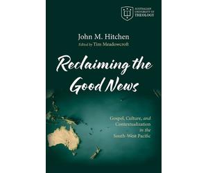 John M Hitchen Reclaiming the Good News (Tascabile)