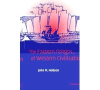John M. Hobson The Eastern Origins of Western Civilisation (Tascabile)