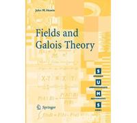 John M. Howie Fields and Galois Theory (Tascabile)