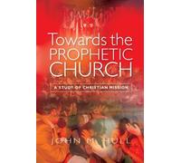 John M. Hull Towards the Prophetic Church (Tascabile)