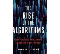 John M. Jordan The Rise of the Algorithms (Copertina rigida)