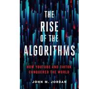 John M. Jordan The Rise of the Algorithms (Tascabile)