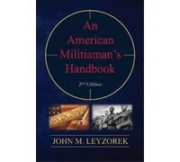 John M Leyzorek An American Militiaman's Handbook (Tascabile)