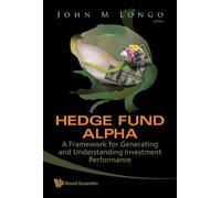 John M Longo Hedge Fund Alpha: A Framework For Generating And (Copertina rigida)