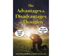 John M Lucas The Advantages & Disadvantages of Thoughts (Tascabile)
