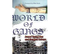 John M. M. Hagedorn A World of Gangs (Tascabile) Globalization and Community