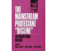 John M. Mulder The Mainstream Protestant "Decline" (Tascabile)