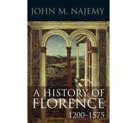 John M. Najemy A History of Florence, 1200 - 1575 (Tascabile)