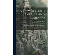 John M Niles A View Of South America And Mexico (Copertina rigida)