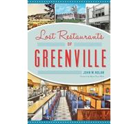 John M Nolan Lost Restaurants of Greenville (Tascabile)