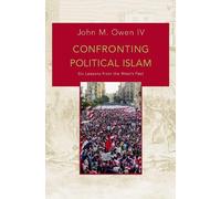 John M. Owen Confronting Political Islam (Tascabile)