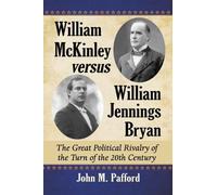 John M. Pafford William McKinley versus William Jennings Bryan (Tascabile)