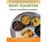 John M. Poothul Beat Diabetes with Indian Vegetarian Cooking: Over 1 (Tascabile)