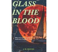 John M Reeves Glass in the Blood (Tascabile)
