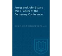 John M. Robson James and John Stuart Mill / Papers of the Centenary (Tascabile)