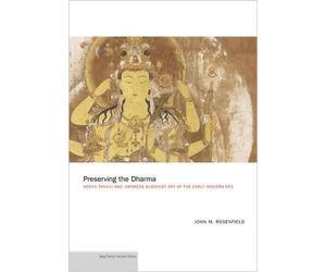 John M. Rosenfield Preserving the Dharma (Tascabile)