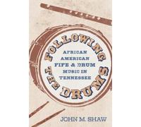 John M. Shaw Following the Drums (Tascabile) American Made Music Series