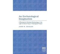 John M. Shields An Eschatological Imagination (Copertina rigida)