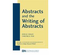 John M. Swales Christine Feak Abstracts and the Writing of Abstracts (Tascabile)