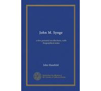 John M. Synge (Vol-1): a few personal recollections, with biographical notes