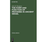 John M. Thompso The Form and Function of Proverbs in Ancient (Copertina rigida)