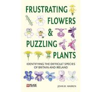 John M. Warren Frustrating Flowers and Puzzling Plants (Tascabile)