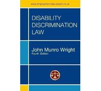 John M Wright Disability Discrimination Law - Fourth Edition (Tascabile)