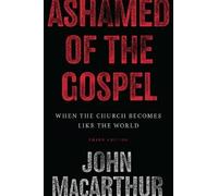 John MacArthur Ashamed of the Gospel (Tascabile)