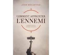John MacArthur Comment Affronter l'Ennemi (How to Meet the Enemy) (Tascabile)