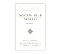 John MacArthur Doctrinele Bibliei, Volumul 1 (Biblical Doctrine, Vol (Tascabile)