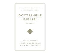 John MacArthur Doctrinele Bibliei, Volumul 2 (Biblical Doctrine, Vol (Tascabile)