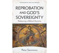 John Macarthur Reprobation and God`s Sovereignty - Redeeming a Bibl (Tascabile)