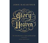 John MacArthur The Glory of Heaven (Tascabile)