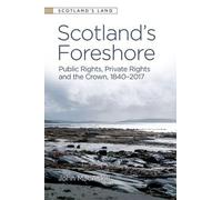 John MacAskill Scotland’s Foreshore (Tascabile) Scotland's Land