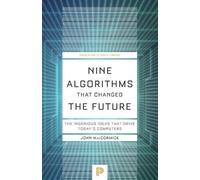 John MacCormick Nine Algorithms That Changed the Future (Tascabile)