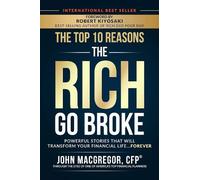 John MacGregor The Top 10 Reasons the Rich Go Broke (Tascabile)