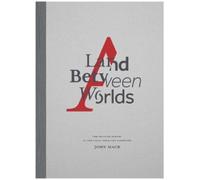 John Mack A Land Between Worlds (Copertina rigida)