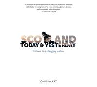 John MacKay Scotland Today & Yesterday (Copertina rigida)