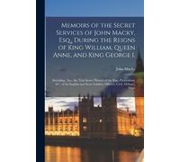 John Macky Memoirs of the Secret Services of John Macky, Esq., Durin (Tascabile)