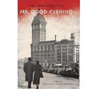 John MacLachlan Gray Mr. Good-Evening (Copertina rigida) Raincoast Noir