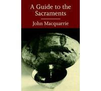 John Macquarrie A Guide to the Sacraments (Tascabile)