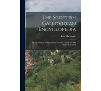John Mactaggart The Scottish Gallovidian Encyclopedia (Tascabile)