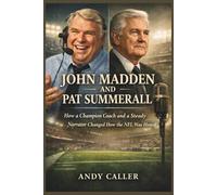 JOHN MADDEN AND PAT SUMMERALL: How a champion coach and a steady narrator changed how the NFL was heard.