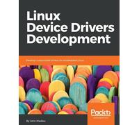 John Madieu Linux Device Drivers Development (Tascabile)