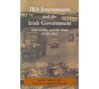 John Maguire IRA Internments and the Irish Government (Copertina rigida)