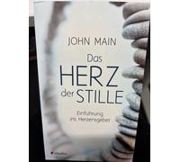 John Main Bernardin Schell Das Herz der Stille: Einführung ins Herz (Tascabile)