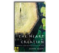 John Main Heart of Creation (Tascabile)